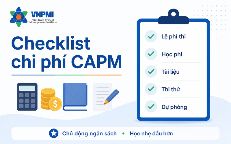 Checklist kiểm tra chi phí trước khi đăng ký thi CAPM