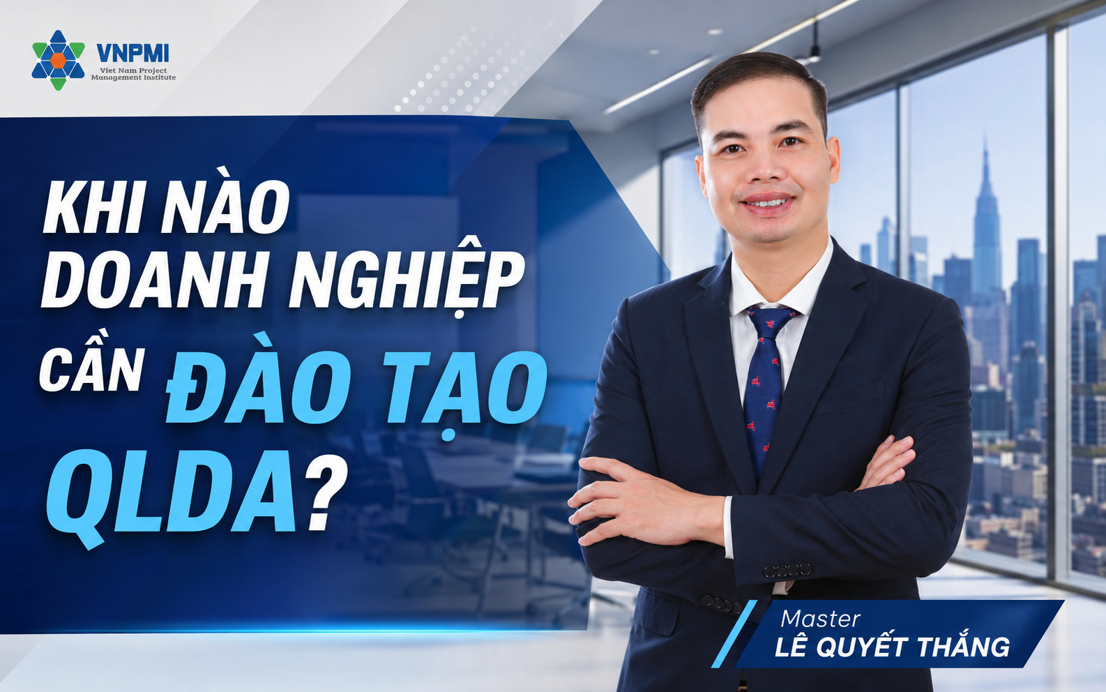 Doanh nghiệp đánh giá thời điểm cần đào tạo quản lý dự án dựa trên vấn đề vận hành và khoảng cách năng lực