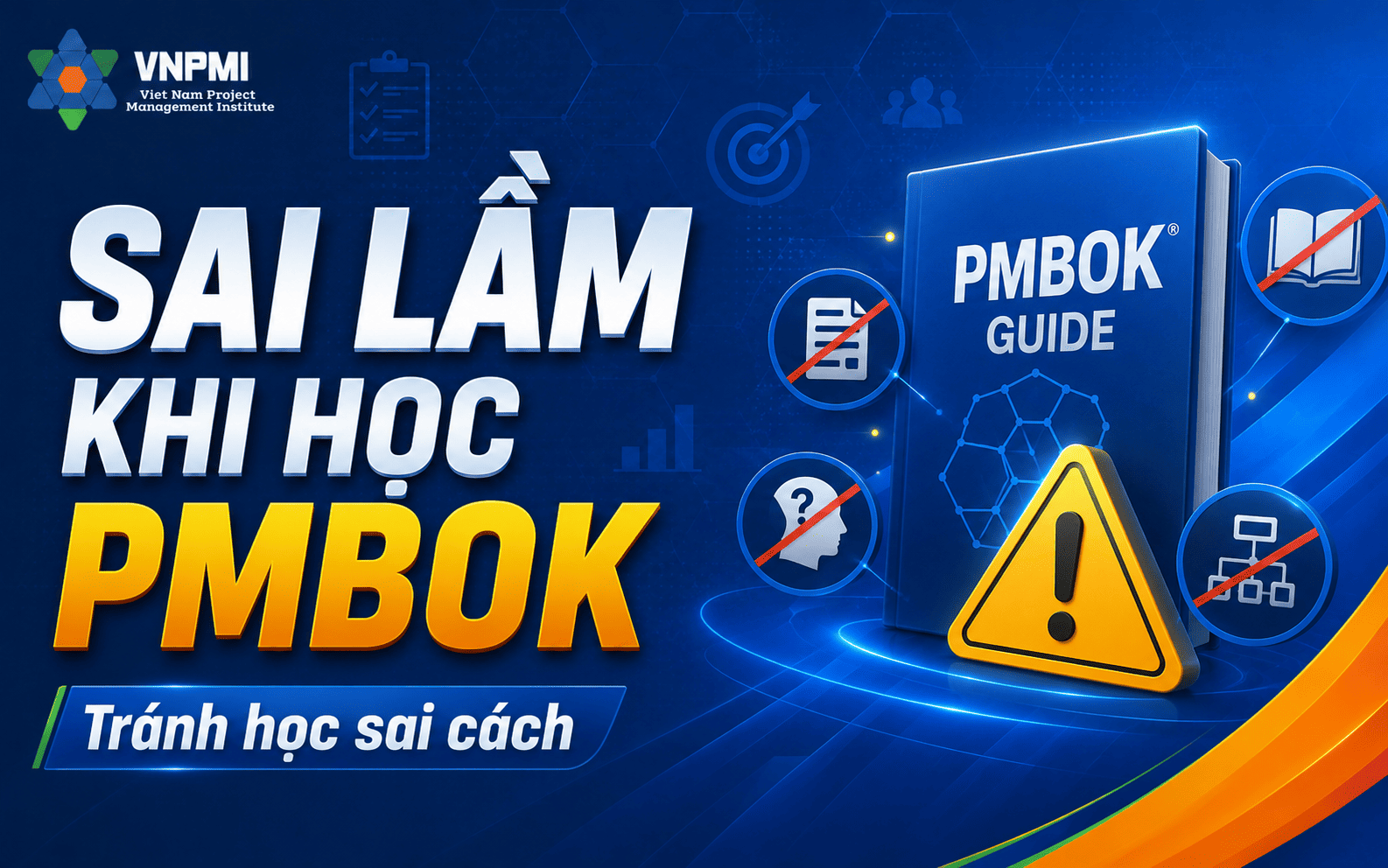 Bảy sai lầm phổ biến khi học và áp dụng PMBOK